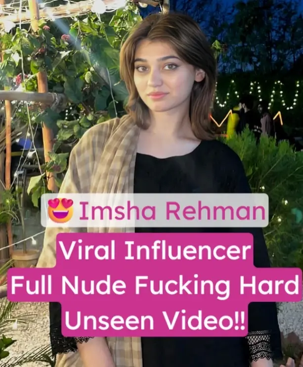 Viral Influencer Imsha Rehman Porn Video (FULL VIDEO 18+)