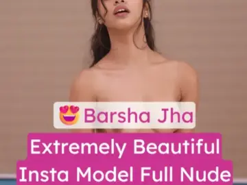 Insta Desi Model Barsha Jha Xxx Video (FULL VIDEO 18+)