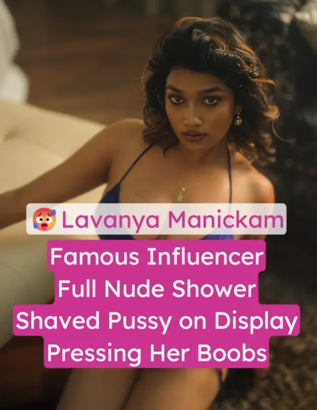 Famous Influencer Lavanya Manickam Nude Shower Video (FULL VIDEO 18+)