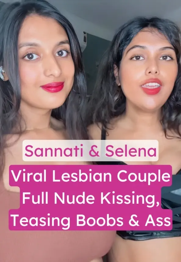 Indian Insta Couple Sannati & Selena Nude Video (FULL VIDEO 18+)